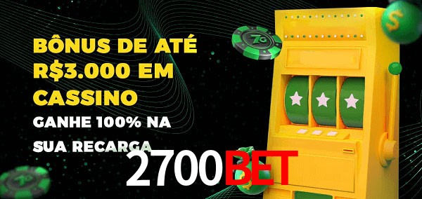 2700BET melhor bônus de depósito